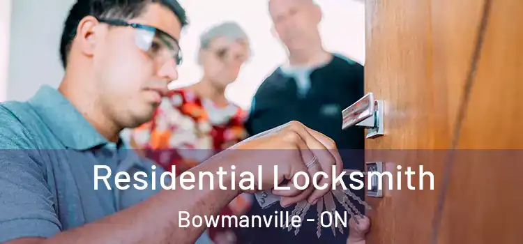  Residential Locksmith Bowmanville - ON