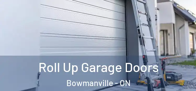  Roll Up Garage Doors Bowmanville - ON
